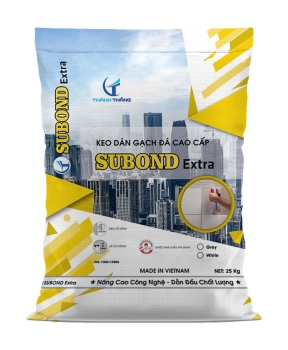 KEO DÁN GẠCH ỐP LÁT GẠCH ĐÁ SUBOND EXTRA